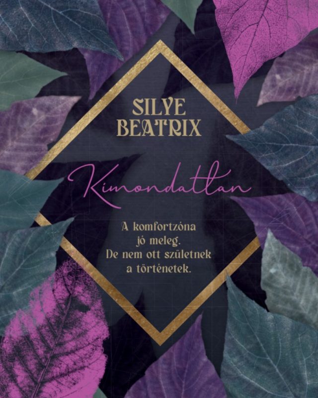 Kimondatlan – Silye Beatrix regénye
